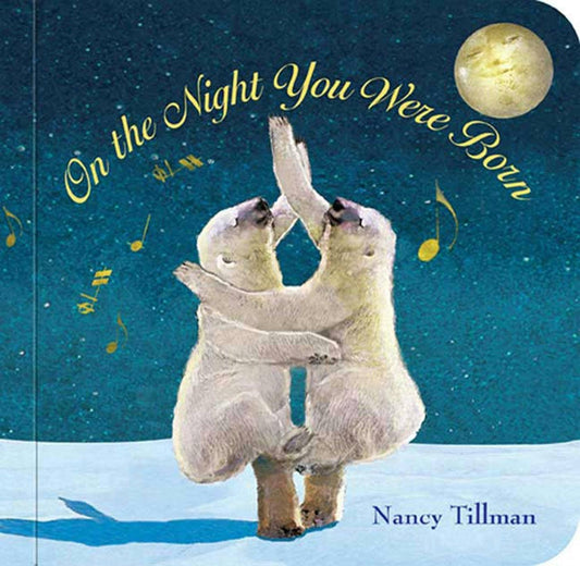 On The Night You Were Born | Board Book | Nancy Tillman