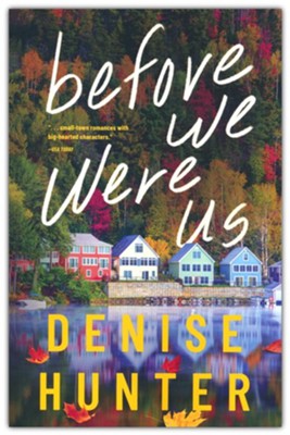 Before We Were Us | Denise Hunter