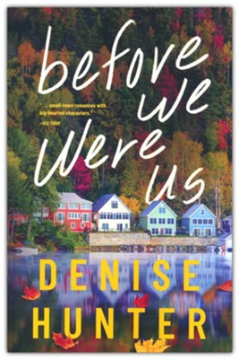 Before We Were Us | Denise Hunter