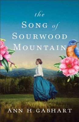 The Song Of Sourwood Mountains | Ann H. Gabhart