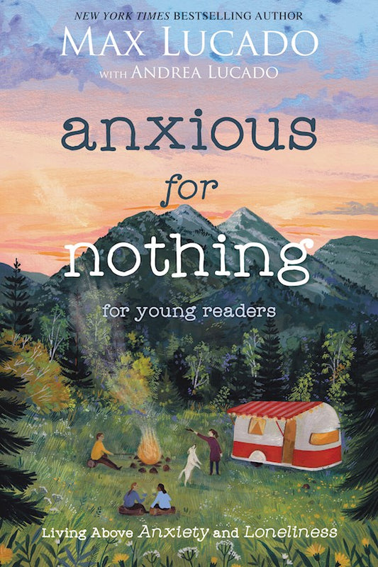 Anxious For Nothing For Young Readers | Max Lucado
