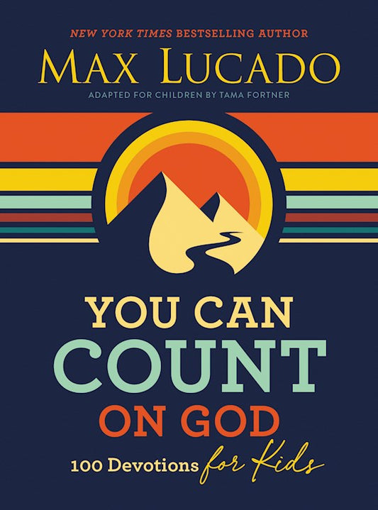You Can Count On God: 100 Devotions For Kids | Max Lucado