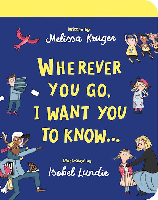 Wherever You Go, I Want You To Know | Board Book