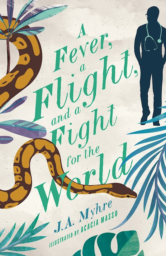 A Fever, A Flight, & A Fight For The World | J. A. Myhre