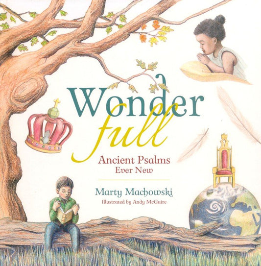 Wonder Full: Ancient Psalms Ever new | Marty Machowski