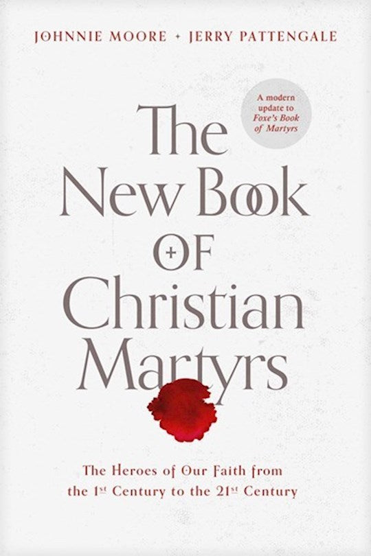 The New Book Of Christian Martyrs | Johnnie Moore