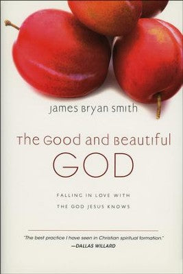 The Good And Beautiful God | James Bryan Smith