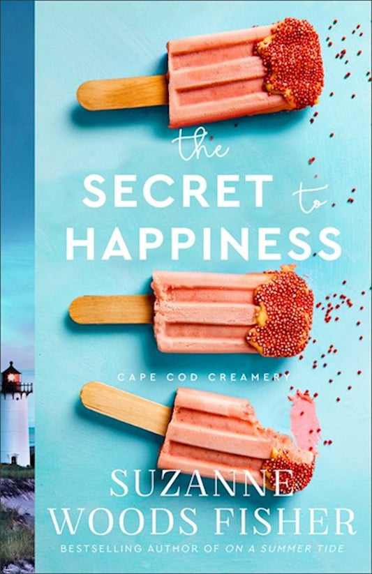 Cape Cod Creamery Series | The Secret To Happiness | Suzanne Woods Fisher