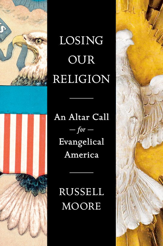 Losing Our Religion | Russell Moore