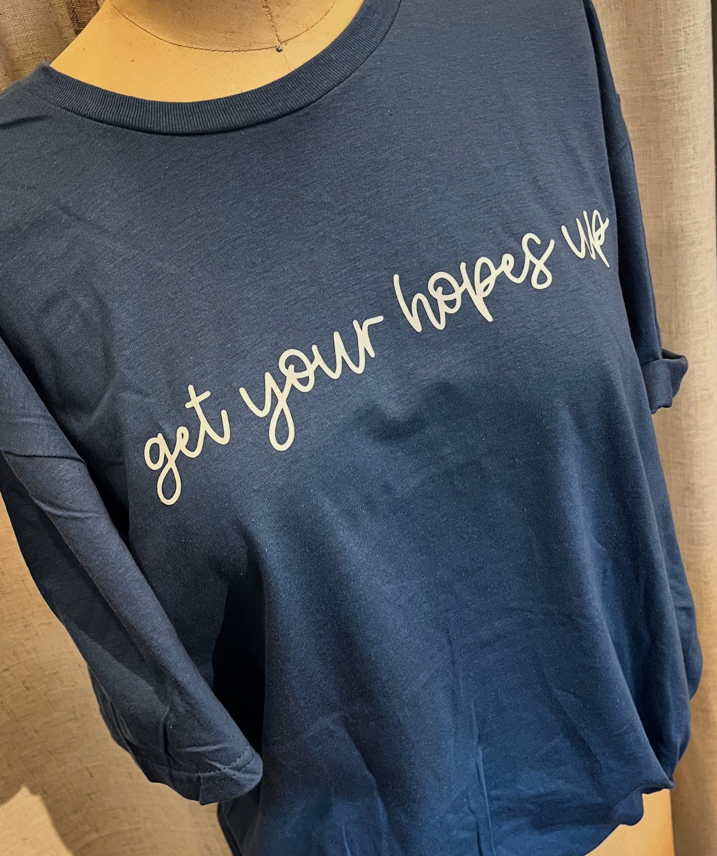 Get Your Hopes Up T-Shirt