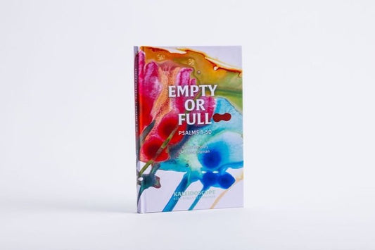 Empty Or Full | Psalms 1-50 | Emily Pressley
