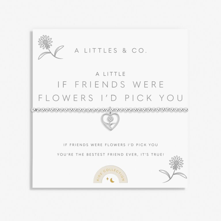 Kids Bracelet | If Friends Were Flowers I'd Pick You