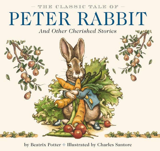 The Classic Tale of Peter Rabbit Hardcover: The Classic Ed