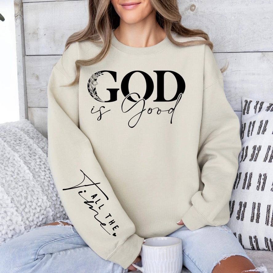 God Is Good All the Time Affirmation Sweatshirt | Sand