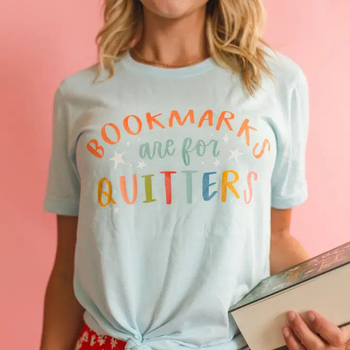 Bookmarks Are For Quitters Tee