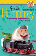 Trouble According To Humphry | Betty G Birney