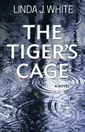 The Tiger's Cage | Linda J. White