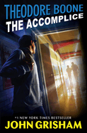 Theodore Boone | The Accomplice (Book #7)