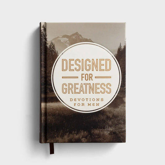 Designed for Greatness | Devotions for Men