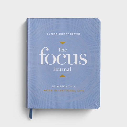 The Focus Journal: 52 Weeks To A More Intentional Life | Cleere Cherry Reaves