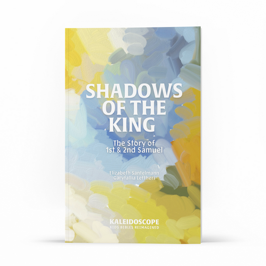Shadows Of The King | The Story Of 1st & 2nd Samuel | Elizabeth Santelmann