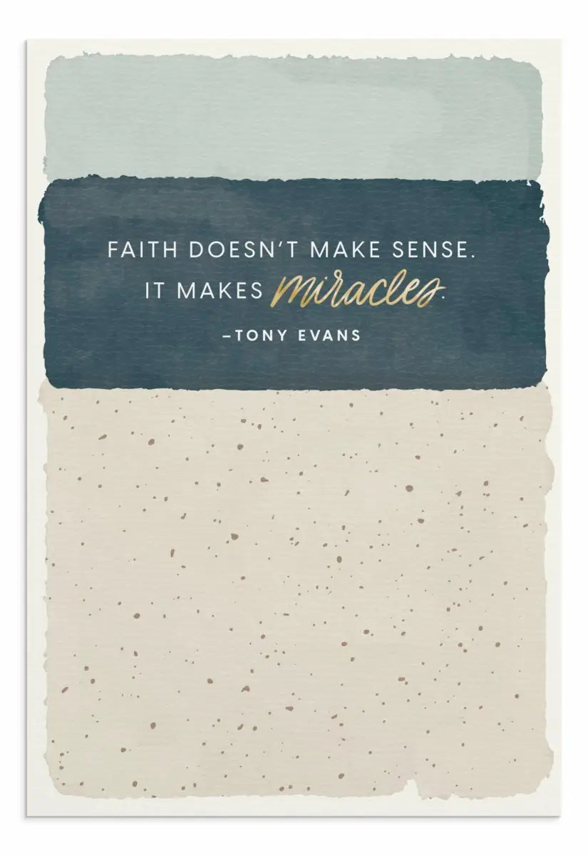 Encouragement | Faith Doesn't Make Sense...