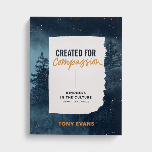 Created for Compassion: Kindness in the Culture Devotional Guide | Tony Evans