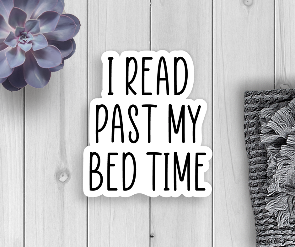 Sticker | I Read Past My Bedtime