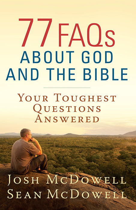 77 FAQs About God and the Bible | Josh & Sean McDowell