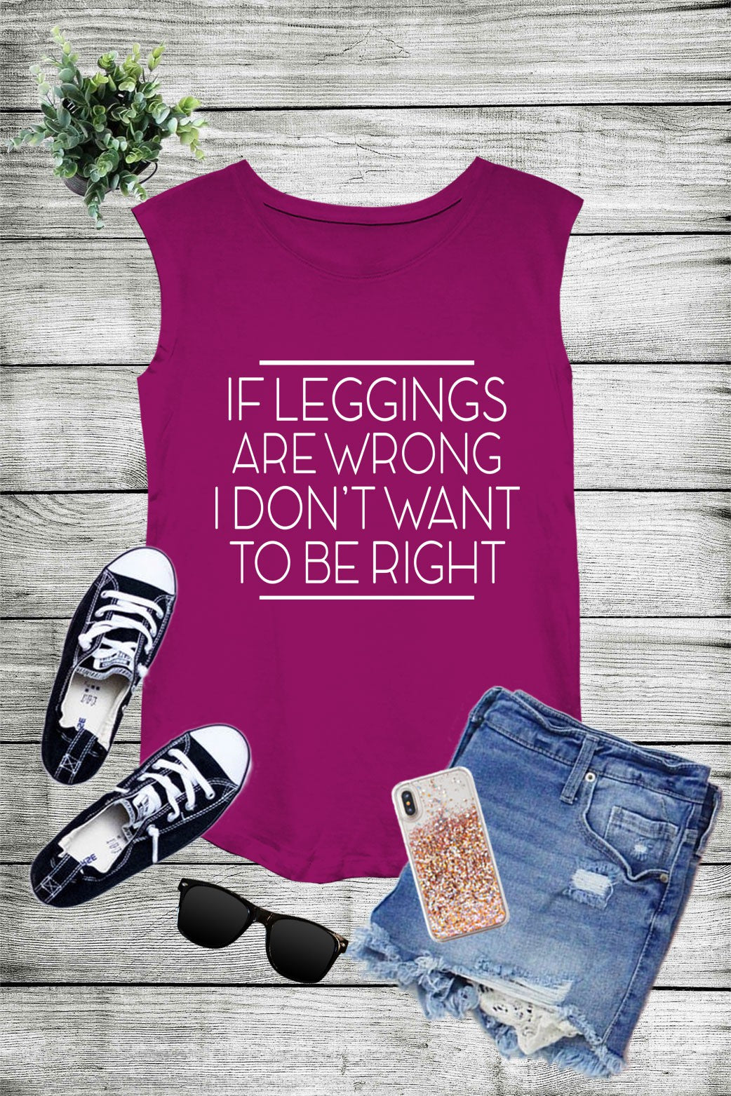 If Leggings are Wrong I Don't want To Be Right Tank