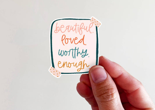 Sticker | Beautiful, Loved, Worthy, Enough