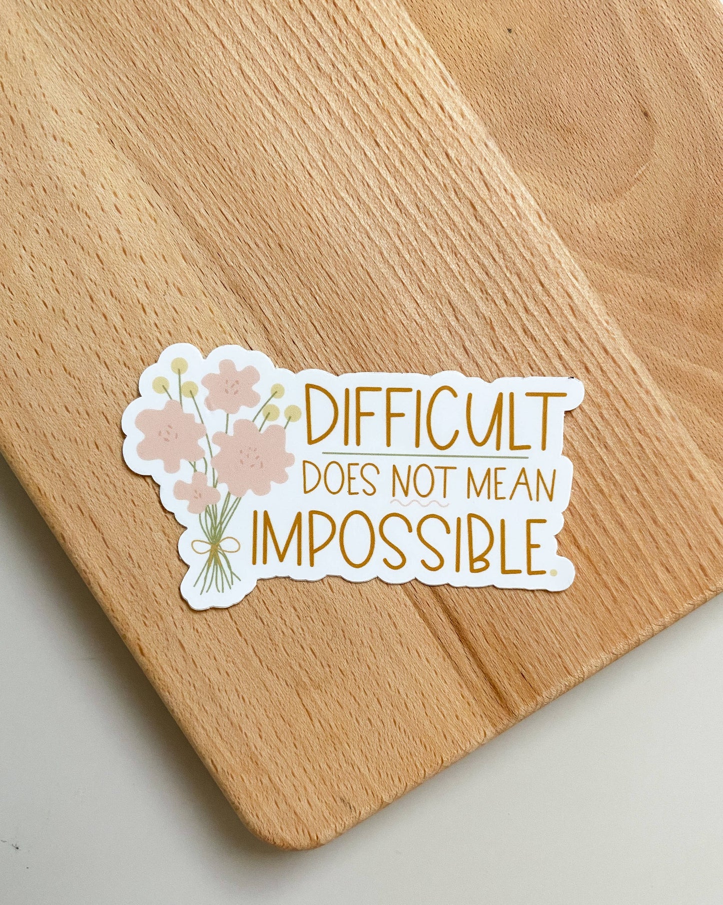 Sticker | Difficult Does Not Mean Impossible